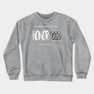 Honor God. Crewneck Sweatshirt